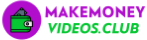 Make Money Videos
