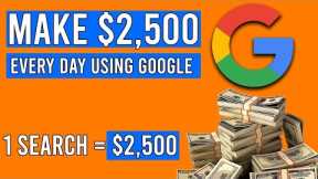 Earn $2500 Every Day by Searching Google | Make Money Online 2022