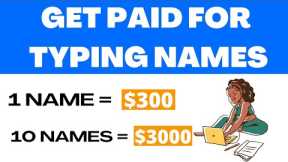 Earn $300 per Name You Type | Make Money Online 2022