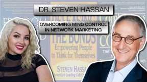 How To Get Loved Ones Out of Network Marketing | Interview with Cult Expert Dr. Steven Hassan