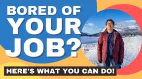 Bored Of My Job - Here's What To Do