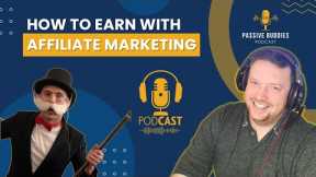 The Passive Buddies Podcast: How To Earn With Affiliate Marketing