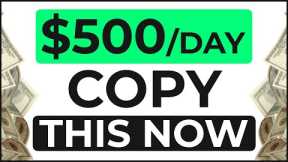 Copy Paste This +$500/Day HACK For Beginners To Make Money Online