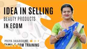 Idea in Selling Beauty products in online Ecommerce become Top  sales  | TAMIL ECOM TRAINING