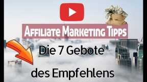 Affiliate Marketing Tipps - Affiliate marketing Tipps für Anfänger | Die 7 Gebote des Empfehlens