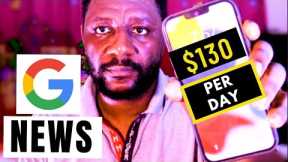 Make $130 Daily Online With Google News - Earn Money From Google Alert