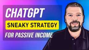 How To Use ChatGPT For Passive Income | ChatGPT Makes it EASY and FAST!