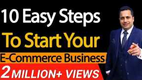 10 Easy Steps To Start Your E-Commerce Business | Dr Vivek Bindra