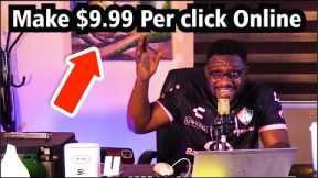 Make money online as a beginner with no capital - Earns For free $9.99 Per click Online