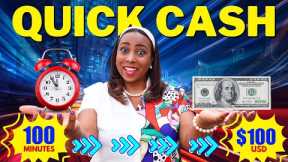 Quick Cash: How To Make US$100 in 100 Minutes