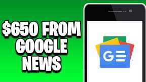EARN $650 DAILY FROM GOOGLE NEWS *New Method* | Make Money Online