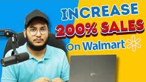Increase Your Walmart Sales with These 4 Proven Strategies! Tips for Sellers in 2023
