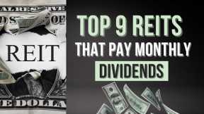 9 REITs that Pay Monthly Dividends for Passive Income