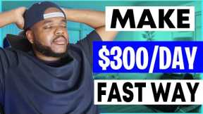 Fastest Way To Make Money Online In 2024 ($300/Day) For Beginners