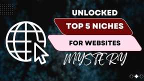 Unveiling the Top 5 Most Profitable Niches for a Website