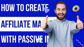 HOW TO CREATE AFFILIATE MARKETING WITH PASSIVE INCOME?