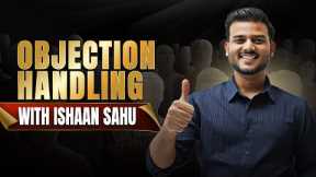 How to handle objections? Ishaan Sahu | FLP | Forever Living 