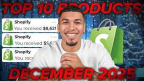 ⭐️ TOP 10 PRODUCTS TO SELL IN DECEMBER 2025 | DROPSHIPPING SHOPIFY
