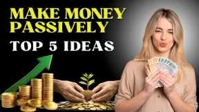 Top 5 Passive Income Ideas for Beginners