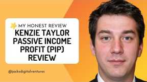 Kenzie Taylor Passive Income Profit (PIP) Review - Is It Truly 100% Passive Income?
