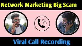 Network Marketing Big Scam | Viral Call Recording | 🤣😂