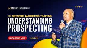 How To Become Better at Prospecting - Network Marketing Training With Coach Sabelo Dlamini