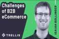 Challenges of B2B eCommerce