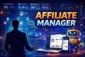Affiliate Manager Explained: Build