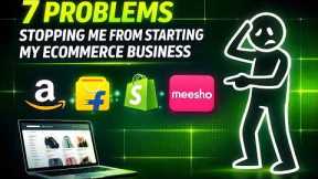7 Real Problems I Faced Before Starting My eCommerce Business | Day 0