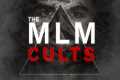 The Multilevel Marketing Cults: Lies, 