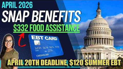 NEW SNAP UPDATE (APRIL 2026): $332 EXTRA FOOD ASSISTANCE for LOW INCOME & NEW CHANGES ON APRIL 20th!