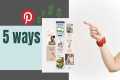 5 Pinterest Income Streams You Need