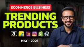 Best Selling Trending Products May 2026 ✅ Ecommerce Business Beginners 💼 Amazon, Flipkart & Meesho