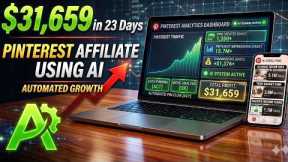 How I Made $31,659 in 23 Days With Pinterest affiliate & AI