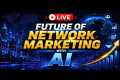 Future of Network Marketing using AI